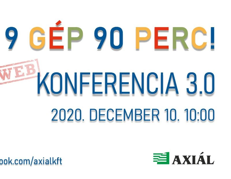 AXIÁL Webkonferencia 3.0 - 9 gép 90 percben